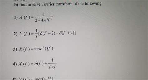 Solved B Find Inverse Fourier Transform Of The Following 1