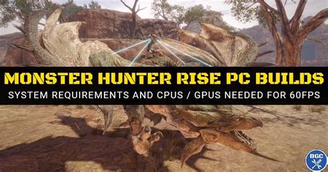 Monster Hunter Rise PC Build Guide (60FPS Requirements)