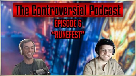 The Controversial Podcast Ep 6 Runefest” Ft Maikeru Youtube