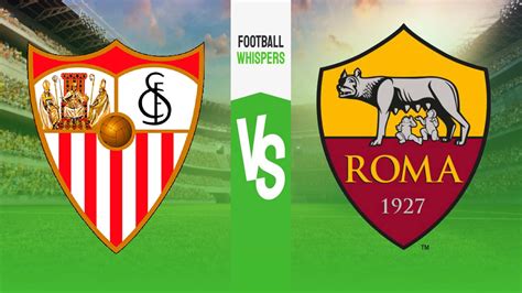 Sevilla Roma Pron Stico Previa Y Cuotas