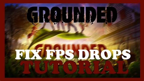 Grounded How To Fix Fps Drops Stuttering Complete Tutorial Youtube