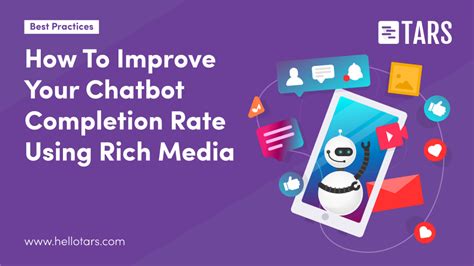 How To Improve Your Chatbot Completion Rate Using Rich Media Tars Blog