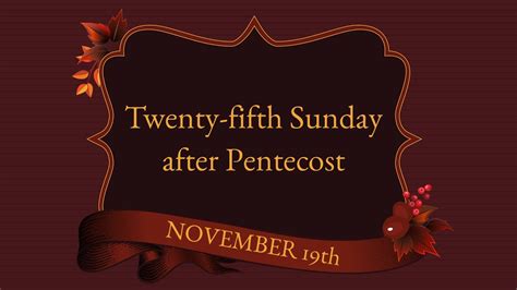 Twenty Fifth Sunday After Pentecost YouTube