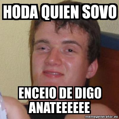 Meme Stoner Stanley Hoda Quien Sovo Enceio De Digo Anateeeeee 5865720