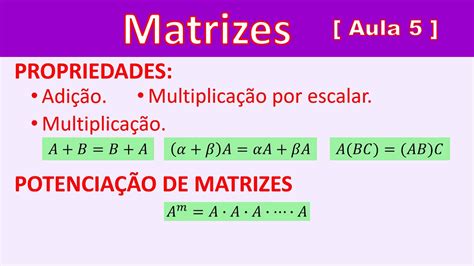 Matrizes Aula Propriedades Da Adi O Multiplica O Por Escalar E