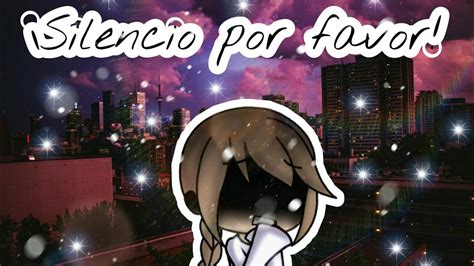 Silencio Por Favor Mini Movie Gacha Life Youtube