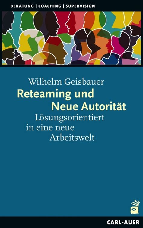 Reteaming Und Neue Autorit T Von Wilhelm Geisbauer Buch Thalia