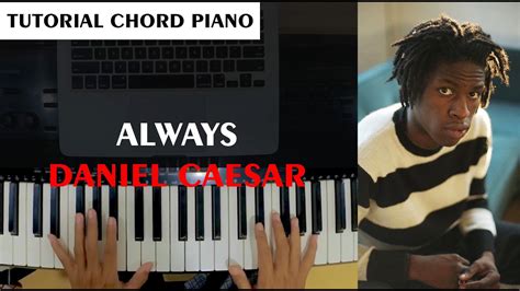 Tutorial Chord Piano Always Daniel Caesar Mudah Untuk Pemula