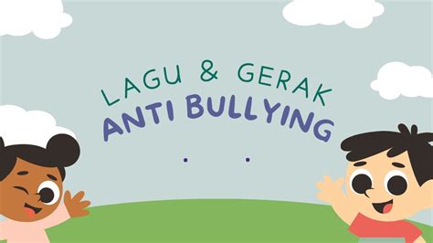 Lagu Anti Bullying Gerakdan Lagu Ice Breaking SD Dan PAUD Gerakdanlagu