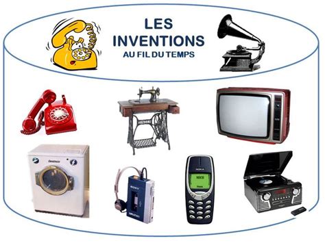 Les Inventions Au Fil Du Temps Temps Histoire Ce Voyage Travers