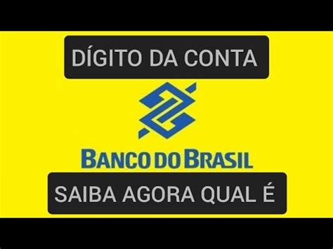 Como saber o DÍGITO DA CONTA Banco do Brasil 2023 YouTube