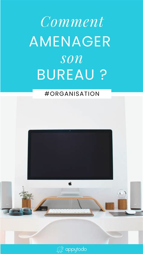 7 conseils pour aménager son bureau appytodo