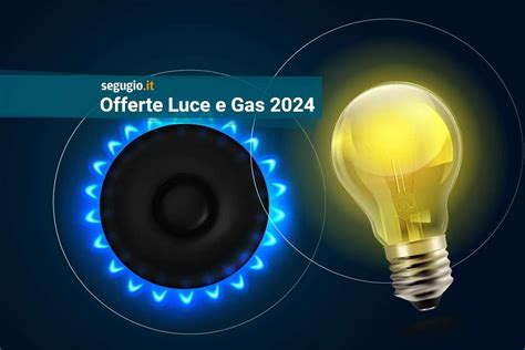 Le Migliori Offerte Luce E Gas Di Febbraio 2024 Segugio It