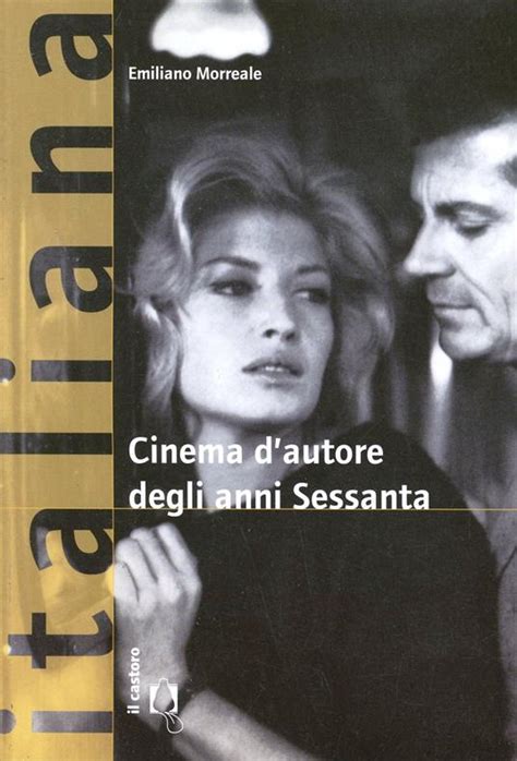 Cinema D Autore Degli Anni Sessanta Emiliano Morreale Libro Il