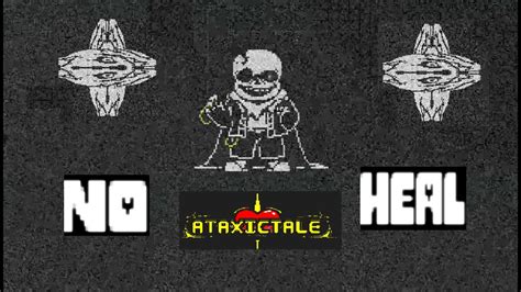 Ataxictale Sans Fight No Heal Undertale Fangame YouTube