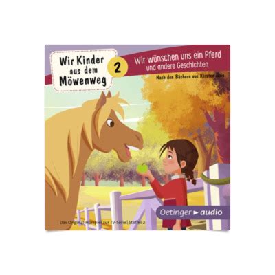 Wir Kinder Aus Dem M Wenweg Wir W Nschen Uns Ein Pferd Und Andere