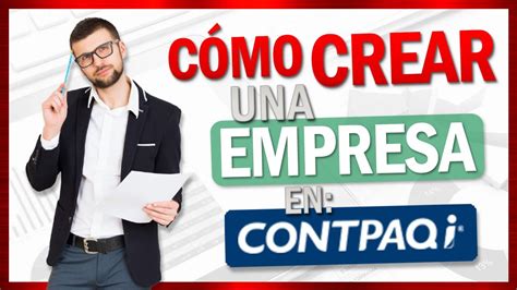 Como Crear Una Empresa En Contpaqi Contabilidad C Sar Cervantes