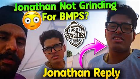 Jonathan Reply On Not Grinding For Bmps Godlike Practicing Hard For