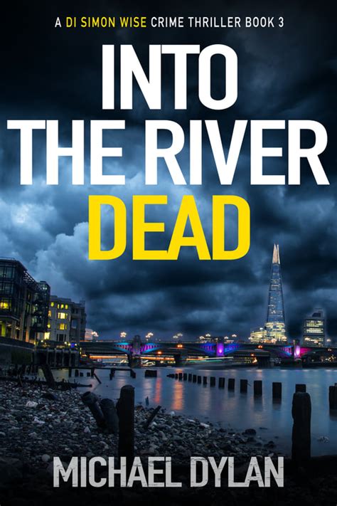 Into The River Dead Michael Dylan