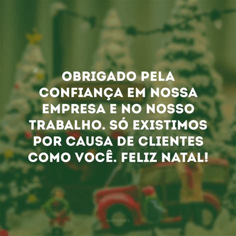 30 Frases De Natal Para Clientes Que Encerram O Ano Da Melhor Forma