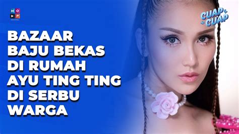 Siap Pindah Rumah Ayu Ting Ting Jual Murah Baju Bekasnya Cuap Cuap