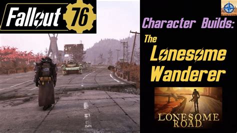 Fallout 76 Character Builds The Lonesome Wanderer Youtube