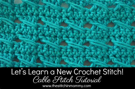 Let's Learn a New Crochet Stitch! - Cable Stitch Tutorial - The ...