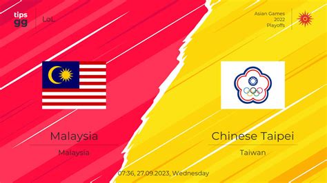 Malaysia Vs Chinese Taipei At Asian Games Lol Tips Gg