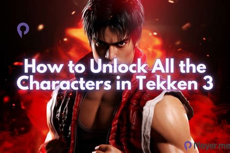 How to Unlock All the Characters in Tekken 3 - Player.me