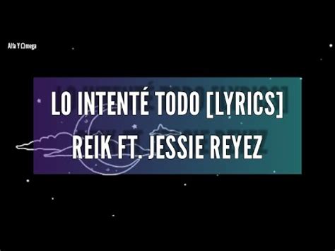 Reik Ft Jessie Reyez Lo Intent Todo Letra Youtube