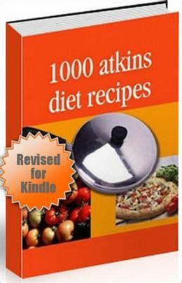 Atkins Recipes - Revised Edition - 1000 Atkins Diet Recipes - With ...