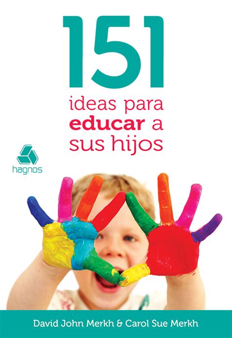 151 Ideas Para Educar A Sus Hijos 9788577421558 Clc Colombia