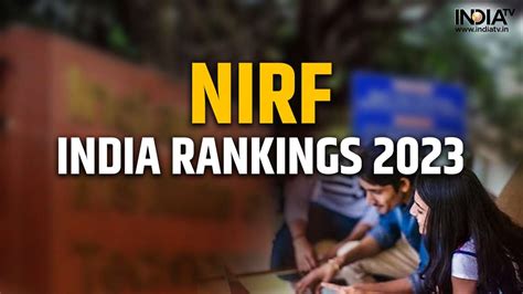 Nirf India Rankings 2023 Top Iits University Research Medical