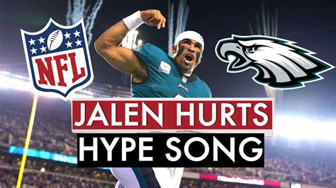 Jalen Hurts Hype Song Philadelphia Eagles Hype Video Youtube