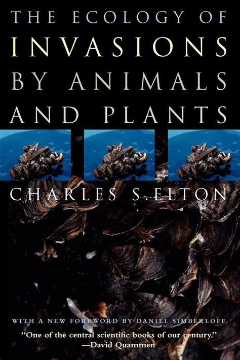 The Ecology of Invasions by Animals and Plants: Elton, Charles S ...