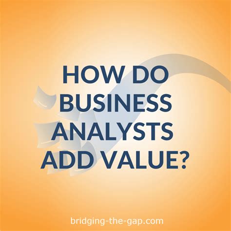 How Business Analysts Create Value