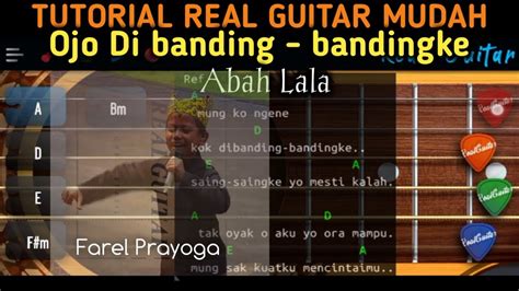 Tutorial Real Guitar Ojo Di Bandingke Abah Lala Farel Prayoga Wong Ko