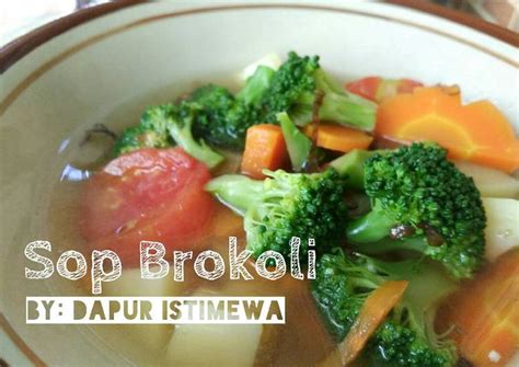 Resep Sop Brokoli Oleh Dapur Istimewa Cookpad