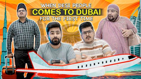 When Desi People Comes To Dubai For The First Time Unique Microfilms