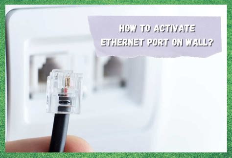 How To Activate Ethernet Port On Wall? - Internet Access Guide