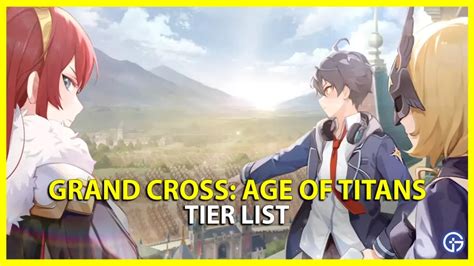 Grand Cross Age Of Titans Tier List September 2023