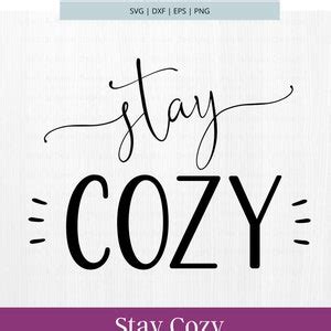 Stay Cozy Svg Cozy Svg Stay Cozy Png Stay Cozy Sign Etsy