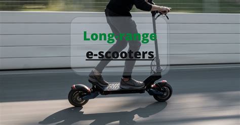 These Are The Best Long Range Electric Scooters In 2021 Electric Wheelers