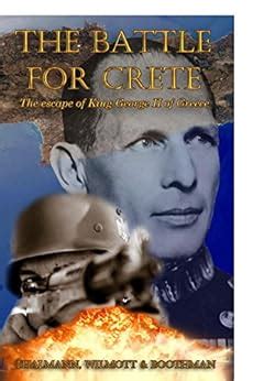 The Battle For Crete Ebook Wilomott Richard Amazon Co Uk Books