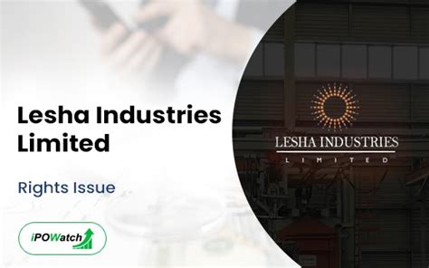 Lesha Industries Rights Issue Date Price Allotment Ratio Ipo