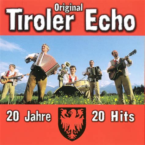 20 Jahre 20 Hits By Original Tiroler Echo On Apple Music