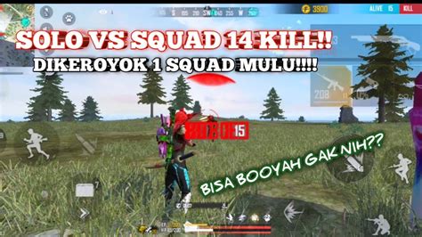 Solo Vs Squad Dikeroyok Mulu Masih Bisa Booyah 14kill Youtube