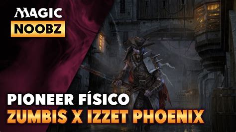 GAMEPLAY Físico Mono Black Zumbis x Izzet Phoenix Pioneer YouTube