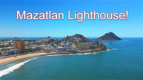 El Faro Mazatlan - The Lighthouse - YouTube