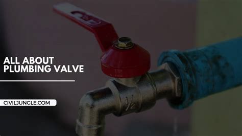 36 Different Types of Plumbing Valve